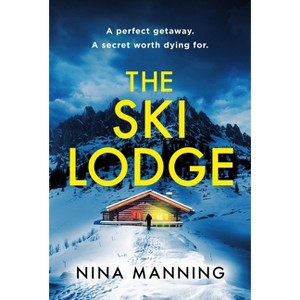The Ski Lodge - by  Nina Manning (Paperback) - 1 of 1