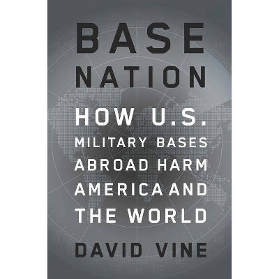 Base Nation - (American Empire Project) by  David Vine (Hardcover)