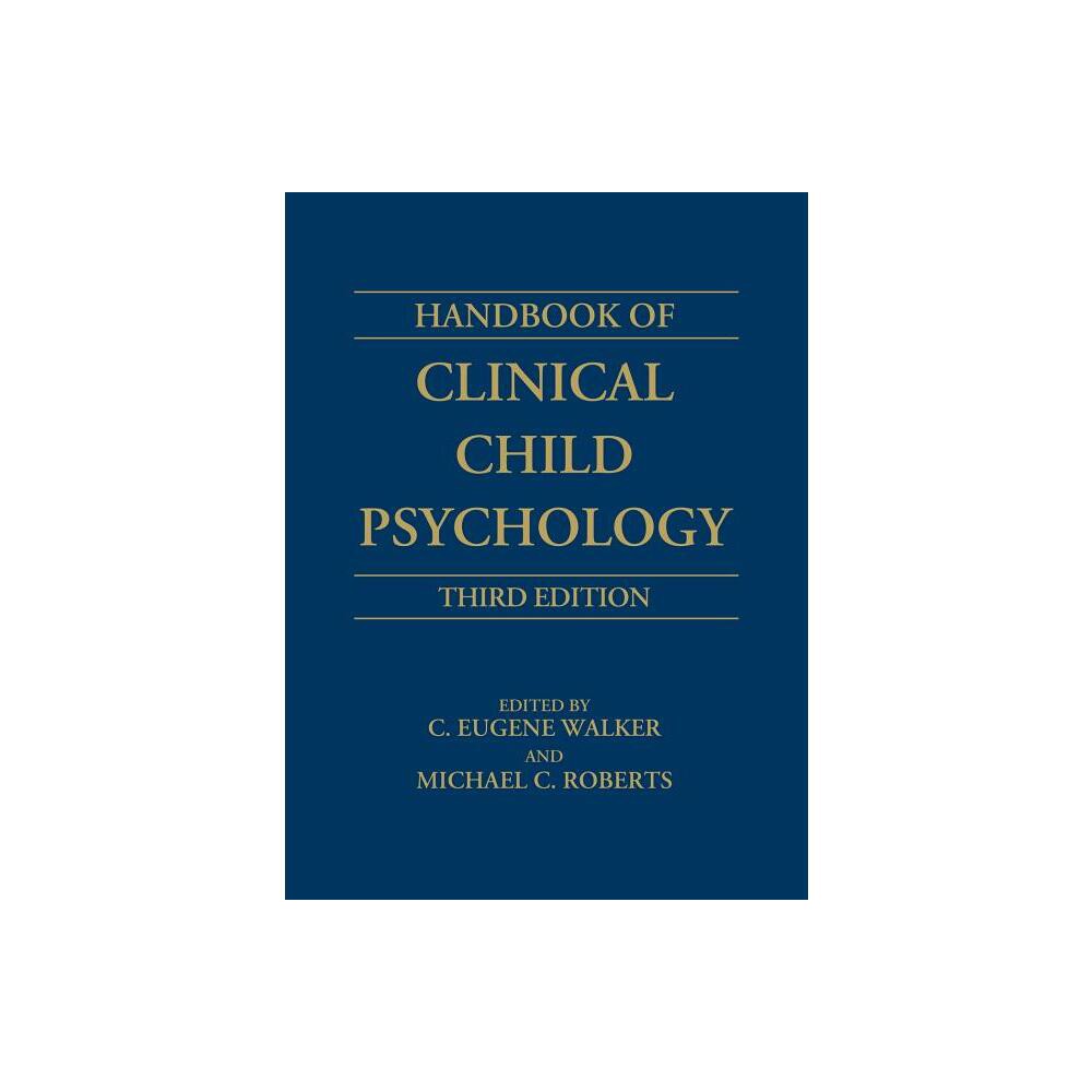 Handbook of Clinical Child Psychology - 3rd Edition by C Eugene Walker & Michael C Roberts (Hardcover)