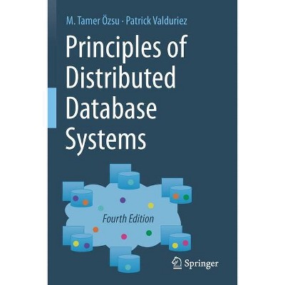 Principles of Distributed Database Systems - 4th Edition by  M Tamer Özsu & Patrick Valduriez (Paperback)