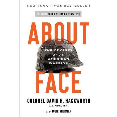 About Face - by  David H Hackworth (Paperback)