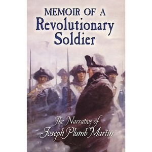 Memoir of a Revolutionary Soldier - (Dover Books on Americana) by  Joseph Plumb Martin (Paperback) - 1 of 1