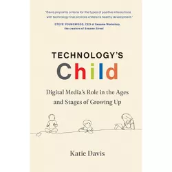 Technology's Child - by  Katie Davis (Hardcover)