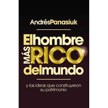 El Hombre Más Rico del Mundo - by  Andrés Panasiuk (Paperback)