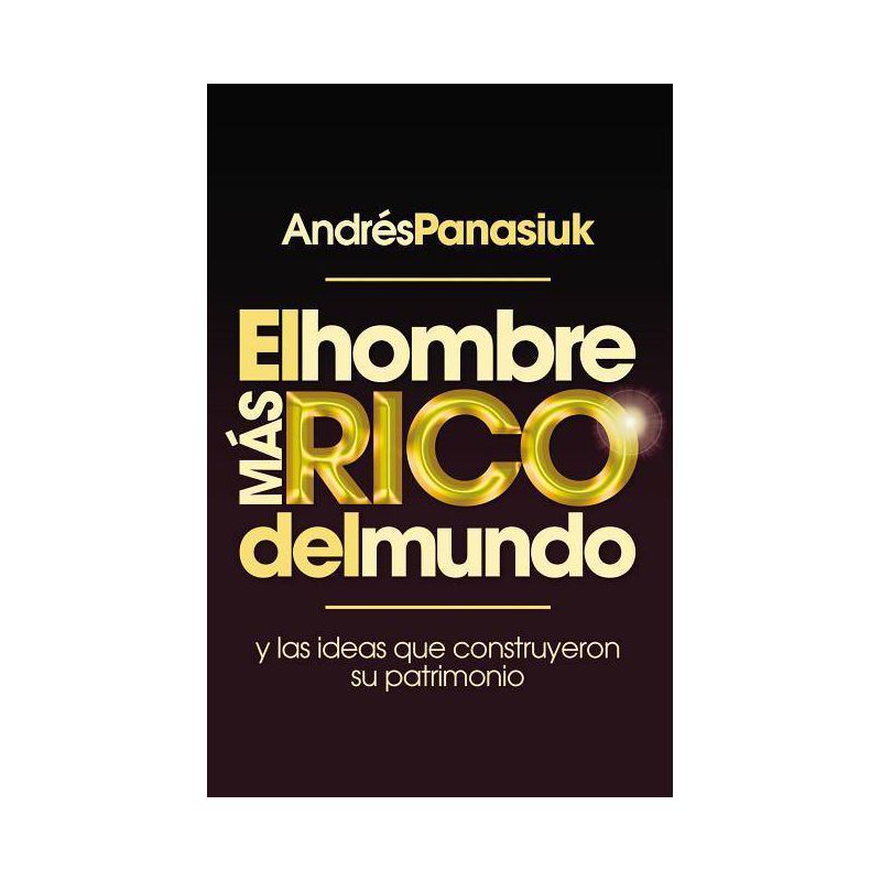 El Hombre Más Rico del Mundo - by  Andrés Panasiuk (Paperback), 1 of 2