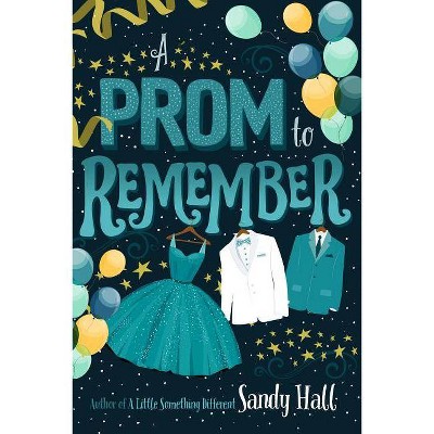 A Prom to Remember - by  Sandy Hall (Paperback)