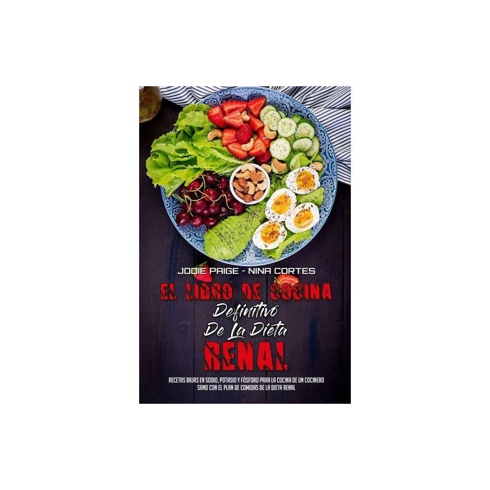 Isbn 9781802976434 El Libro De Cocina Definitivo De La Dieta Renal By Jodie Paige And Nina 0829