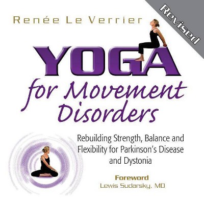 Yoga for Movement Disorders - by  Renee Le Verrier (Paperback)