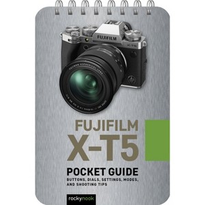 Fujifilm X-T5: Pocket Guide - (Pocket Guide Series for Photographers) by  Rocky Nook (Spiral Bound) - 1 of 1