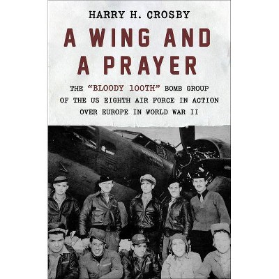 A Wing and a Prayer - by  Harry H Crosby (Paperback)