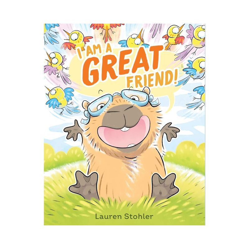 I Am a Great Friend! - by  Lauren Stohler (Hardcover), 1 of 2