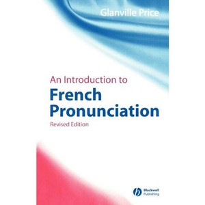 An Introduction to French Pronunciation - (Blackwell Reference Grammars) 2nd Edition by  Glanville Price (Paperback) - 1 of 1