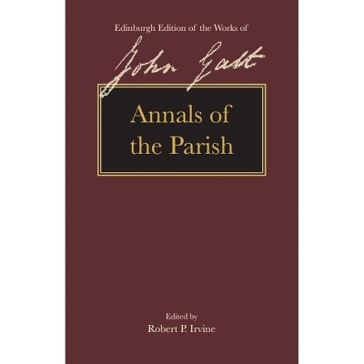 Annals of the Parish - (The Edinburgh Edition of the Works of John Galt) by  John Galt (Hardcover)