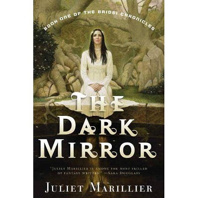 The Dark Mirror - (Bridei Chronicles) by  Juliet Marillier (Paperback)