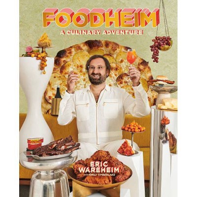 Foodheim - by  Eric Wareheim (Hardcover)