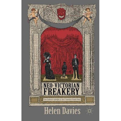 Neo-Victorian Freakery - by  Helen Davies (Hardcover)