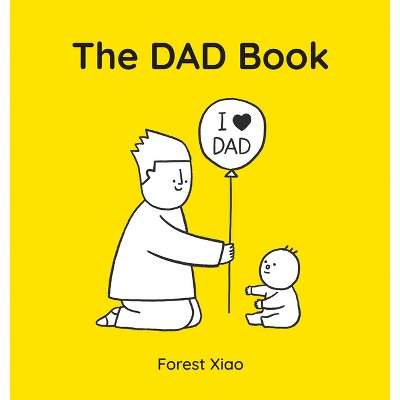 The Dad Book - by  Forest Xiao (Hardcover)
