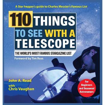 110 Things to See With a Telescope - by  John Read & Chris Vaughan (Hardcover)