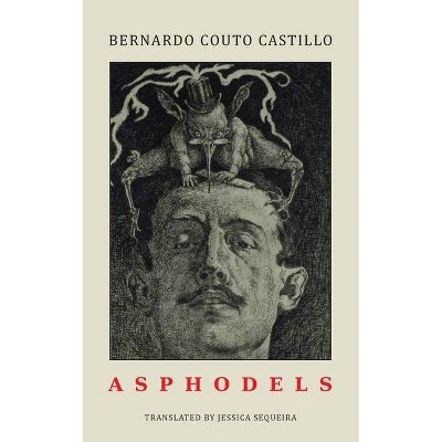 Asphodels - by  Bernardo Couto Castillo (Paperback)