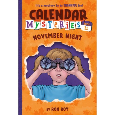 Calendar Mysteries #11: November Night - by  Ron Roy (Paperback)