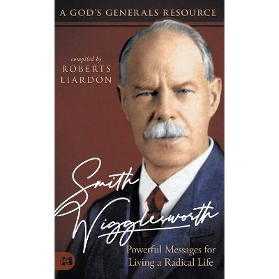 Smith Wigglesworth - (Hardcover)