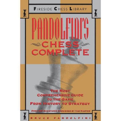 Pandolfini's Chess Complete - (Fireside Chess Library) by  Bruce Pandolfini (Paperback)