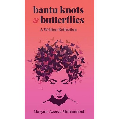 Bantu Knots & Butterflies - Large Print by  Maryam A Muhammad (Hardcover)