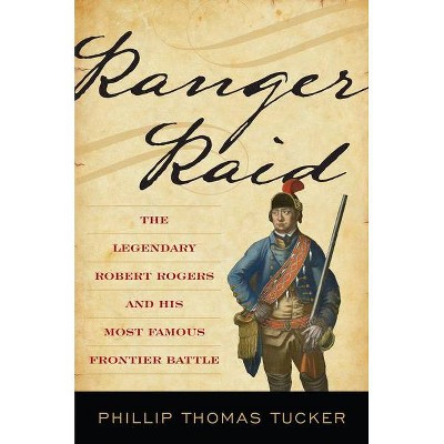 Ranger Raid - by  Phillip Thomas Tucker (Hardcover)