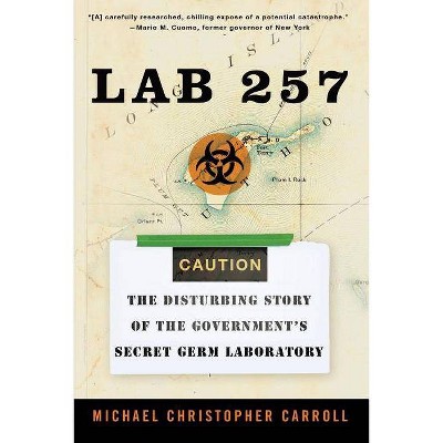 Lab 257 - by  Michael C Carroll (Paperback)