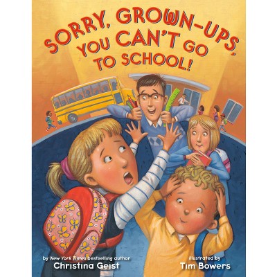 Sorry, Grown-Ups, You Can't Go to School! - (Growing with Buddy) by  Christina Geist (Paperback)