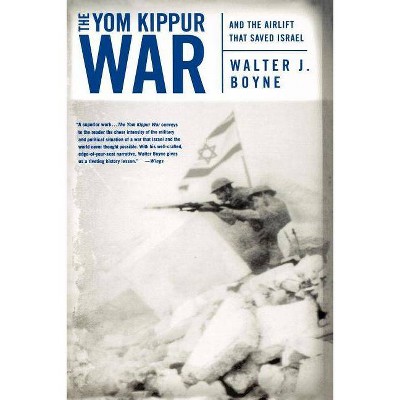 The Yom Kippur War - by  Walter J Boyne (Paperback)