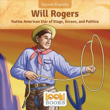 Will Rogers - (Beginner Biography (Look! Books (Tm))) by  Jennifer Marino Walters (Paperback)