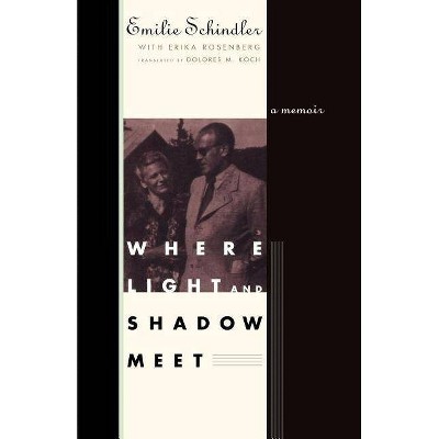 Where Light and Shadow Meet - by  Emilie Schindler (Paperback)