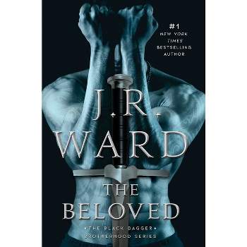 The Beloved - (Black Dagger Brotherhood) by  J R Ward (Hardcover)