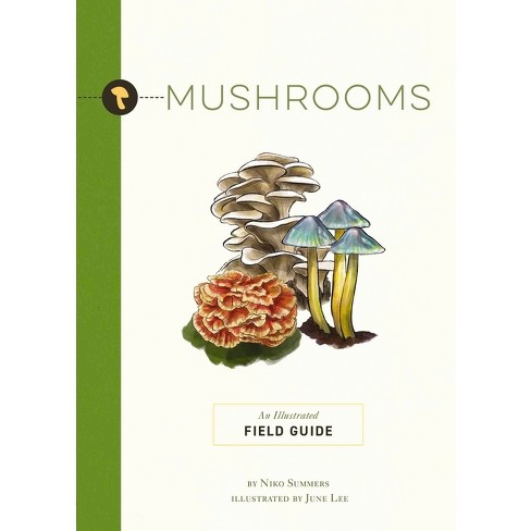 Mushrooms - (illustrated Field Guides) By Niko Summers (paperback) : Target