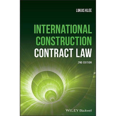 International Construction Law - 2nd Edition by  Lukas Klee (Hardcover)