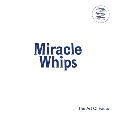 Miracle Whips - The Art Of Facts (Vinyl)