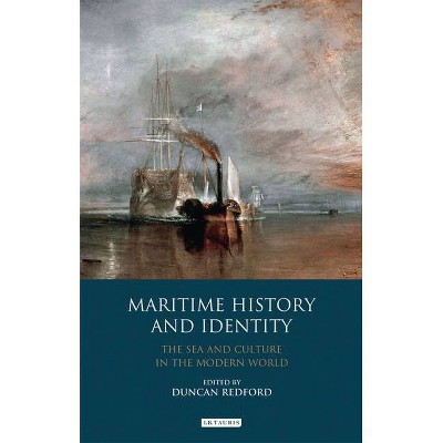 Maritime History and Identity - by  Duncan Redford (Paperback)
