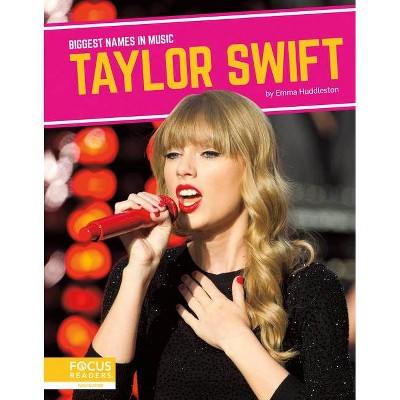 Taylor Swift - by  Emma Huddleston (Paperback)