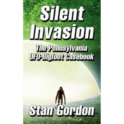 Silent Invasion - by  Stan Gordon (Paperback)