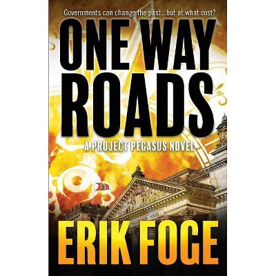 One Way Roads - (Project Pegasus) by  Erik Foge (Paperback)