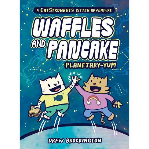 Waffles And Pancake Planetary Yum By Drew Brockington Hardcover Target