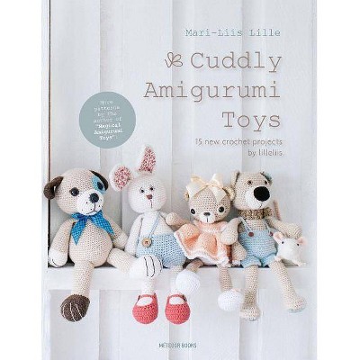 Cuddly Amigurumi Toys - by  Mari-Liis Lille (Hardcover)