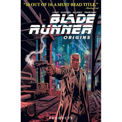 Blade Runner: Origins Vol. 1: Products - by  K Perkins & Mellow Brown & Mike Johnson (Paperback)