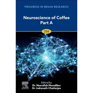 Neuroscience of Coffee Part a - (Progress in Brain Research) (Hardcover) - 1 of 1