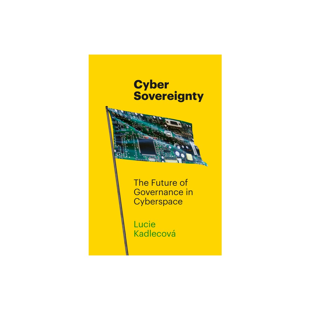 Cyber Sovereignty - by Lucie Kadlecov (Hardcover)