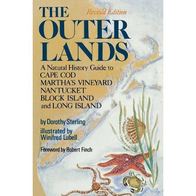 The Outer Lands - (Natural History Guide to Cape Cod, Martha's Vineyard, Nantuc) by  Dorothy Sterling (Paperback)