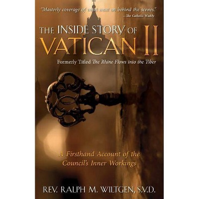 The Inside Story of Vatican II - by  Ralph Wiltgen (Paperback)