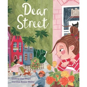 Dear Street - by  Lindsay Zier-Vogel (Hardcover) - 1 of 1