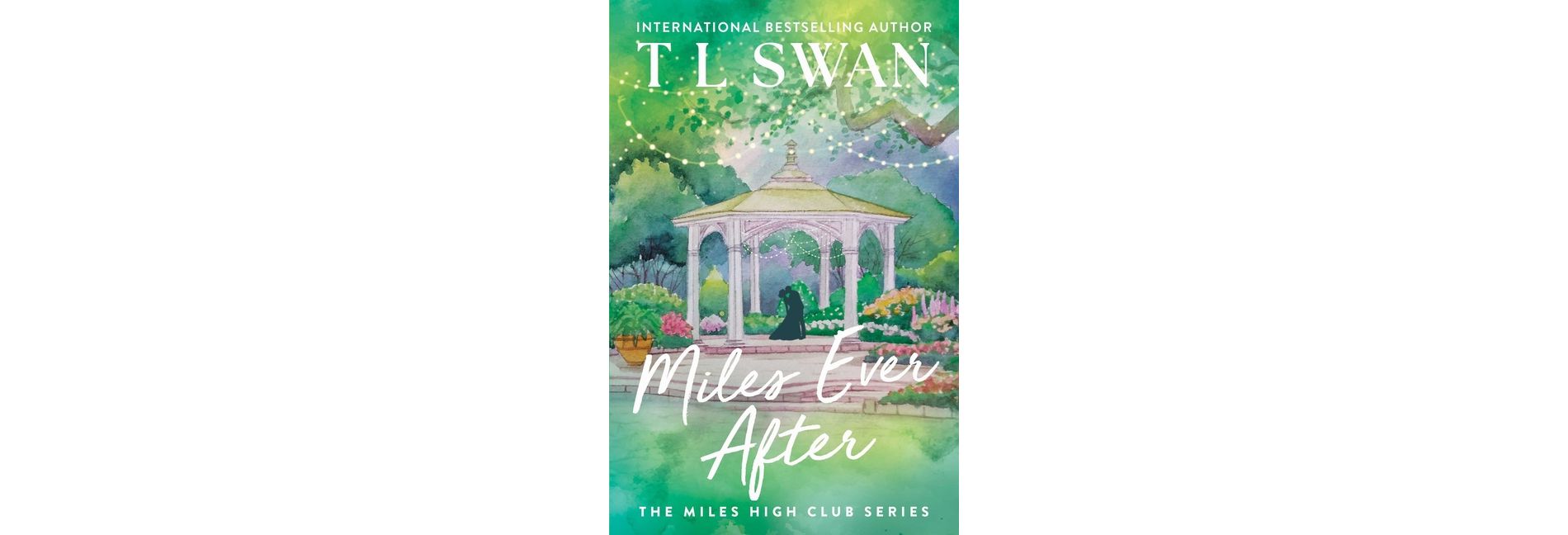 Miles Ever After - (The Miles High Club) by  T L Swan (Paperback)